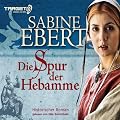 Die Spur der Hebamme (Hebammen-Saga 2)