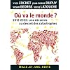 O� va le monde ?: 2012-2022 : une d�cennie au devant des catastrophes