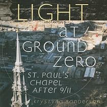 Light at Ground Zero: St. Paul's Chapel After 9/11