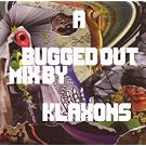 A Bugged Out Mix By Klaxons