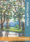Painting with Pastels (Art Handbooks)