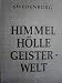 Himmel, H�lle, Geisterwelt