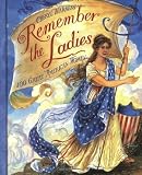 Remember the Ladies: 100 Great American Women by Harness, Cheryl [Paperback(2003/2/4)]