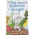 The Dog Lover's Companion to Oregon: The Inside Scoop on Where to Take Your Dog (Dog Lover's Companion Guides)
