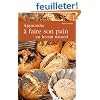 Apprendre � faire son pain au levain naturel
