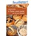 Apprendre � faire son pain au levain naturel