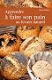 Apprendre � faire son pain au levain naturel