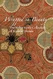 Wrapped in Beauty: The Koelz Collection of Kashmiri Shawls (Anthropological Papers (Univ of Michigan, Museum of Anthropology))