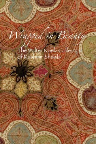 Wrapped in Beauty: The Koelz Collection of Kashmiri Shawls (Anthropological Papers (Univ of Michigan, Museum of Anthropology))