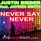 Never Say Never In The Style Of Justin Bieber Feat Jayden Smith