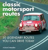 Classic Motorsport Routes: 30 Legendary Routes You Can Drive Today