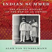 Indian Summer: The Secret History of the End of an Empire | [Alex von Tunzelmann]
