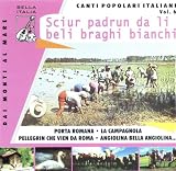 Sciur Padrun Da Li Beli Braghi Bianchi