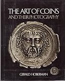 The art of coins and their photography : an illustrated photographic treatise with an introduction to numismatics