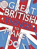 Great British things to make and do