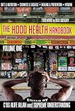 The Hood Health Handbook: A Practical Guide to Health and Wellness in the Urban Community (Volume One)