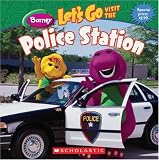 Let s Go Visit the Police Station (Barney (Scholastic))
