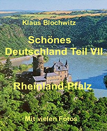 Schönes Deutschland Teil VII: Rheinland-Pfalz. Nicht nur Saumagen! (German Edition)