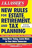 JK Lasser's New Rules for Estate, Retirement, and Tax Planning