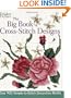 The Big Book of Cross-Stitch Designs: Over 900 Simple-to-Sew Decorative Motifs