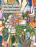 Developing Active Adult Retirement Communities (Uli on the Future)