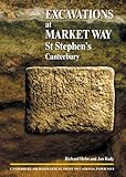 Excavations at Market Way, St Stephen's, Canterbury