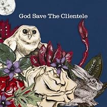 God Save the Clientele