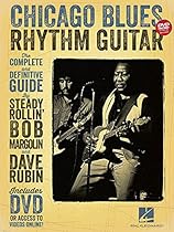Chicago Blues Rhythm Guitar: The Complete Definitive Guide