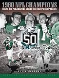 Relive the Philadelphia Eagles 1960 Championship Season Relive the Philadelphia Eagles 1960 Championship Season
