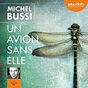 Un avion sans elle | Livre audio Auteur(s) : Michel Bussi Narrateur(s) : François Hatt