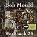 Bob Mould, WORKBOOK 25 [12 inch Analog], 発売中