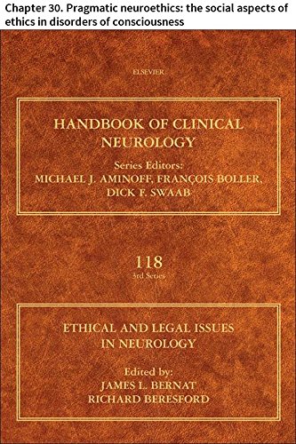 Ethical and Legal Issues in Neurology: Chapter 30. Pragmatic neuroethics: the social aspects of ethics in disorders of consciousness (Handbook of Clinical Neurology)
