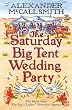 Saturday Big Tent Wedding Party (No. 1 Ladies' Detective Agency)