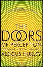 By Aldous Huxley: The Doors of Perception and Heaven and Hell (P.S.)