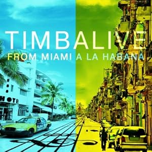 Timbalive -  From Miami A La Habana