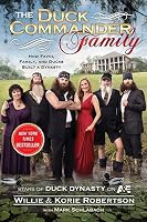 The Duck Commander Family: How Faith, Family, and Ducks Built a Dynasty