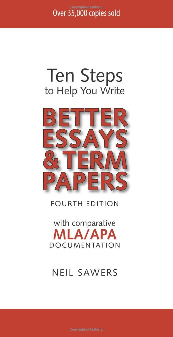 Ten Steps to Help You Write Better Essays & Term Papers - 4th ...