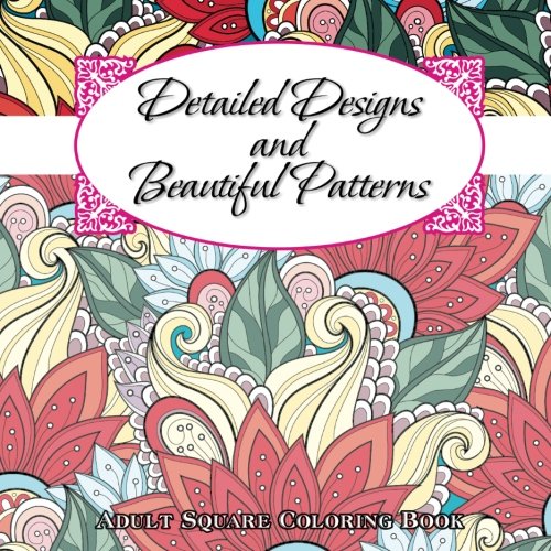 Detailed Designs & Beautiful Patterns Adult Coloring Book (Sacred Mandala Designs and Patterns Coloring Books for Adults) (Volume 55)