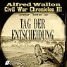 H&ouml;rbuch Tag der Entscheidung (Civil War Chronicles 3)