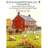 Old-Fashioned Farm Life Coloring Book: Nineteenth Century Activities on the Firestone Farm at Greenfield Village (Dover History Coloring Book) ~ A. G. Smith