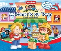 Fisher Price Little People Welcome to Our Town: A Look-Inside Book