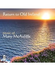 Music: Return to Old Ireland - Music of Mary McAuliffe - Delos