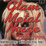 Glam Metal Noize 1983-1990