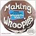 Books : Making Whoopies: The Official Whoopie Pie Book