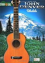 John Denver - Strum & Sing Ukulele John Denver - Strum & Sing Ukulele