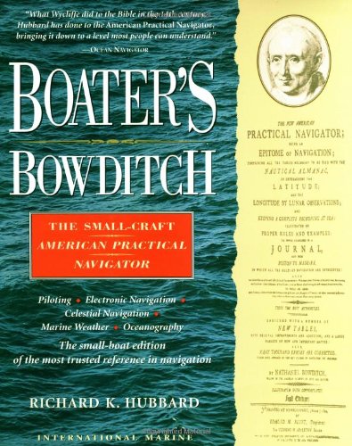 Boater's Bowditch: The Small Craft American Practical Navigator, by Richard Hubbard
