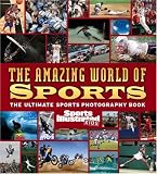 Sports Illustrated for Kids: The Amazing World of Sports (Sports Illustrated Kids) Editors of Sports Illustrated