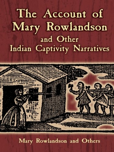 The Account of Mary Rowlandson and Other Indian Captivity Narratives (Dover Books on Americana)