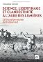 Science, libertinage et clandestinit� � l'aube des Lumi�res