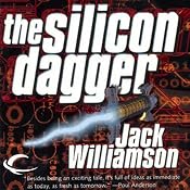 The Silicon Dagger | [Jack Williamson]